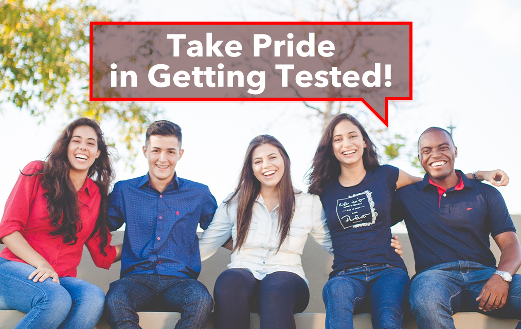 Take Pride In Getting Tested!