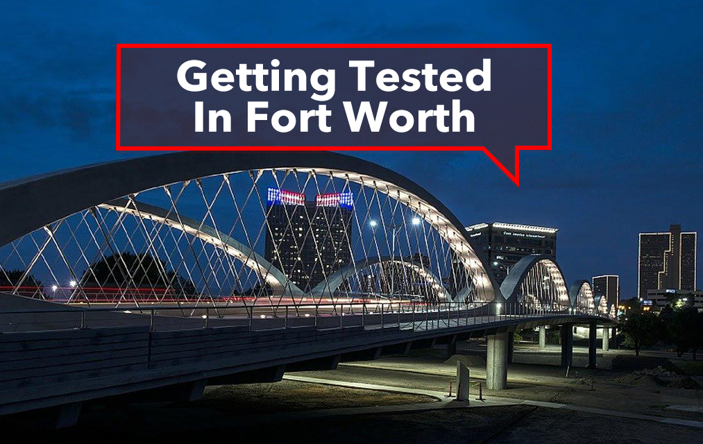 Getting Tested in Fort Worth